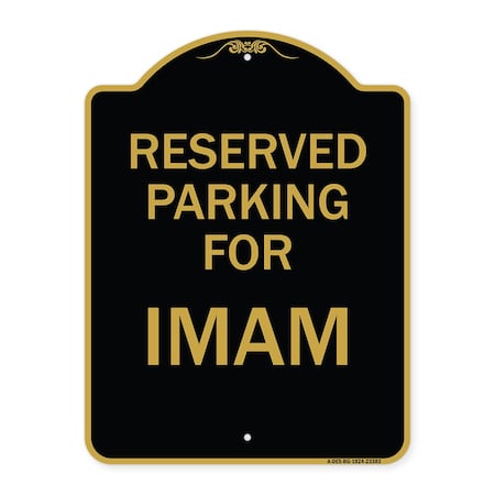 Signmission Designer Series Parking Reserved for Imam, Black & Gold Aluminum Sign, 18" x 24", BG-1824-23383 A-DES-BG-1824-23383